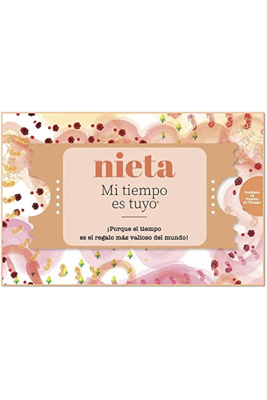 Nieta - Mi Tiempo es Tuyo: ¡Porque el tiempo es el regalo más valioso del mundo!