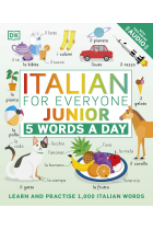 Italian for Everyone Junior 5 Words a Day: Learn and Practise 1,000 Italian Words