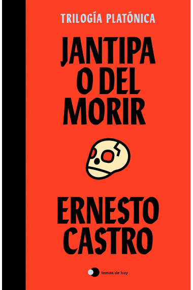 Jantipa o Del morir (Trilogía Platónica, I)