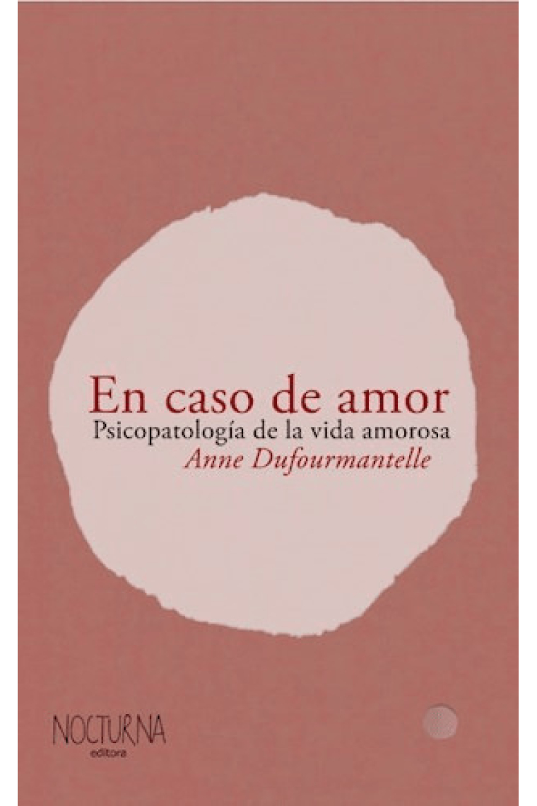 En caso de amor. Psicopatología de la vida amorosa (Nueva edición)