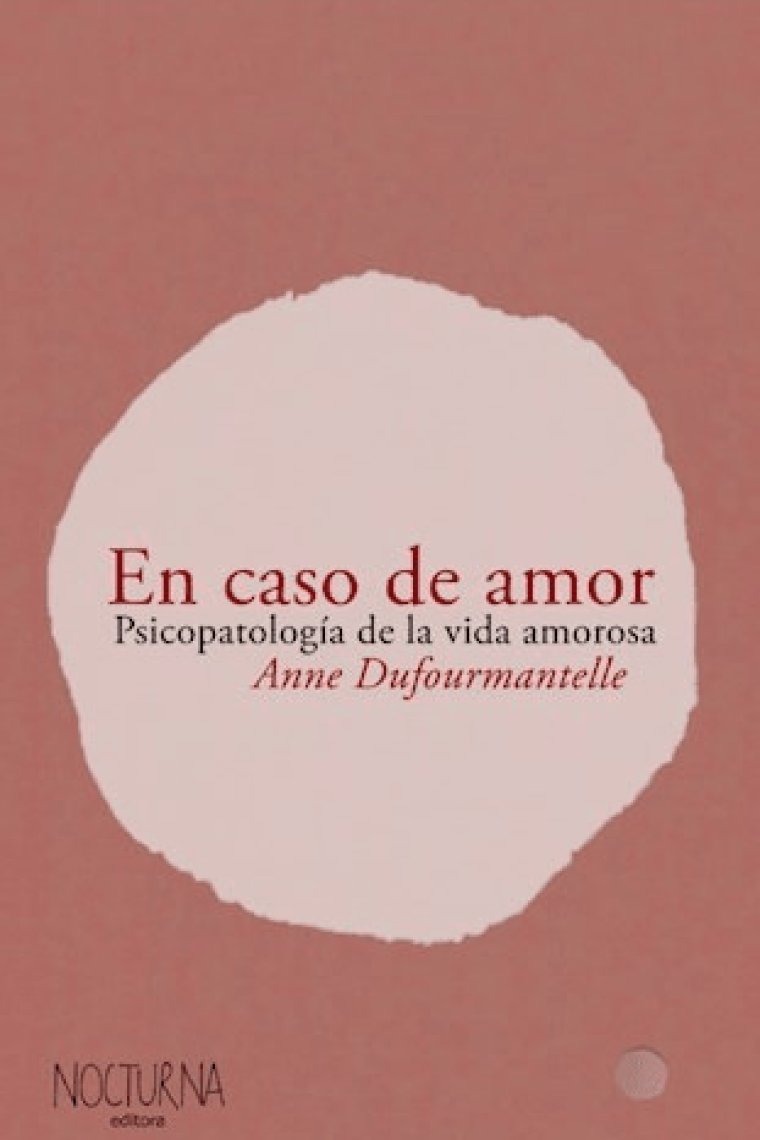 En caso de amor. Psicopatología de la vida amorosa (Nueva edición)