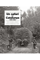 Un safari per Catalunya 1940-1956. Una mirada urbana de la Catalunya rural