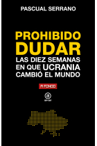 Prohibido dudar. Las diez semanas en que Ucrania cambió el mundo