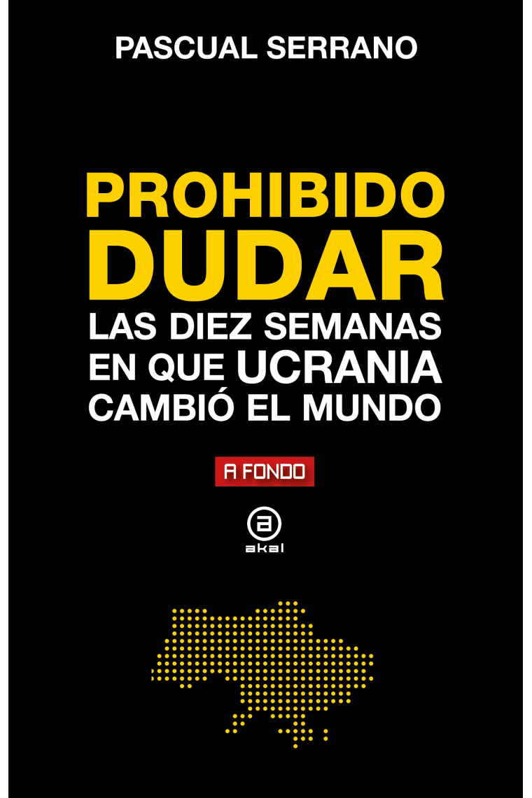 Prohibido dudar. Las diez semanas en que Ucrania cambió el mundo