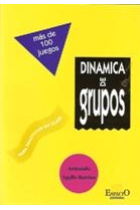 Dinámica de grupos. Más de 100 juegos para practicar en clase