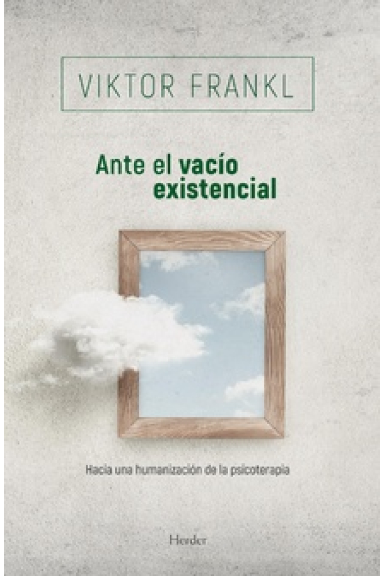 Ante el vacío existencial. Hacia una humanización de la psicoterapia