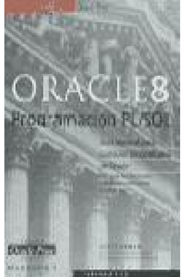 Oracle 8 programación PL/SQL : guía esencial para cualquier programado