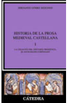 Historia de la prosa medieval castellana, I: La creación del discurso prosístico. El entramado cortesano