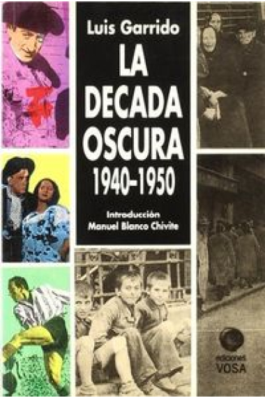 DECADA OSCURA 1940-1950 VOSA