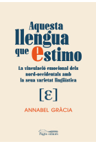 Aquesta llengua que estimo. La vinculació emocional dels nord-occidentals amb la seua varietat linguística