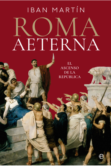 Roma Aeterna. El ascenso de la República