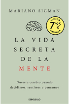 La vida secreta de la mente: nuestro cerebro cuando decidimos, sentimos y pensamos (Edición de bolsillo)