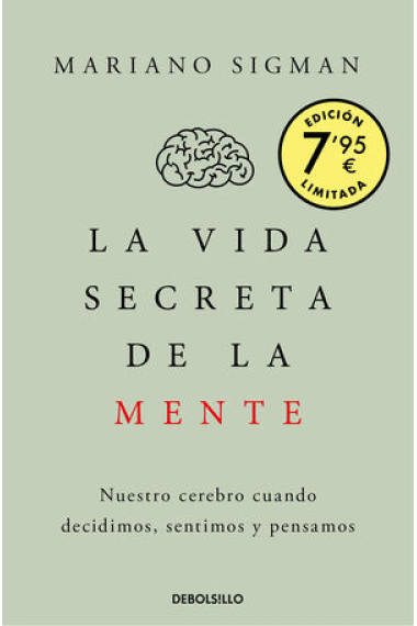 La vida secreta de la mente: nuestro cerebro cuando decidimos, sentimos y pensamos (Edición de bolsillo)