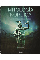 Mitología nórdica. Los dioses, héroes, monstruos y leyendas de la cultura vikinga