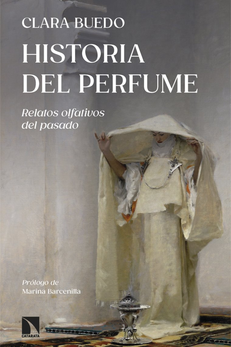 Historia del perfume. Relatos olfativos del pasado