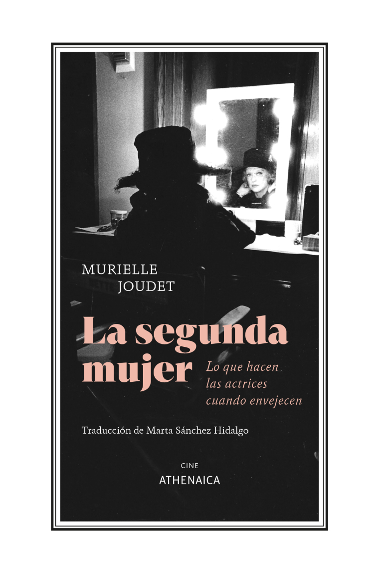 La segunda mujer. Lo que hacen las actrices cuando envejecen