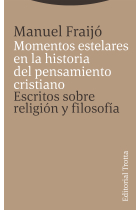 Momentos estelares en la historia del pensamiento cristiano: escritos sobre religión y filosofía