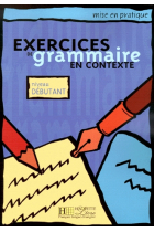 Exercices de grammaire en contexte. Niveau débutant