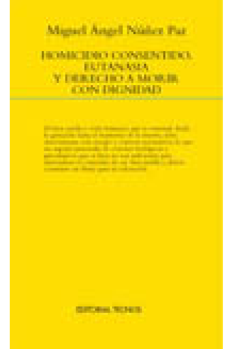 Homicidio consentido, eutanasia y derecho a morir con dignidad : problemática jurídica a la luz del Código penal de 1995