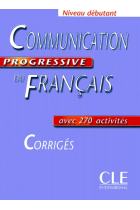 Communication Progressive du français. Niveau Débutant. Corrigés