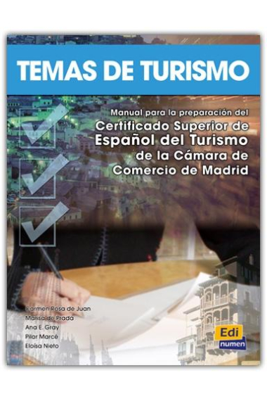 Temas de Turismo. Libro del alumno. Nivel B2. Manual para la preparación del Certificado Superior de Español del Turismo de la Cámara de Comercio de Madrid