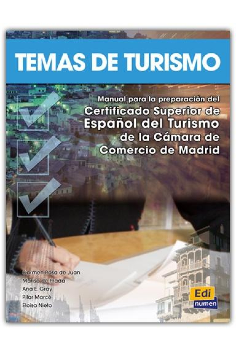 Temas de Turismo. Libro del alumno. Nivel B2. Manual para la preparación del Certificado Superior de Español del Turismo de la Cámara de Comercio de Madrid