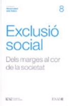 Exclusió social. Dels marges al cor de la societat