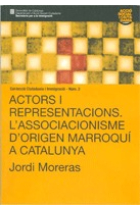 Actor i representacions. L'associacionisme d'origen marroquí a Catalunya