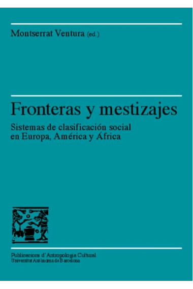 Fronteras y mestizajes. Sistemas de clasificación social en Europa, América y África