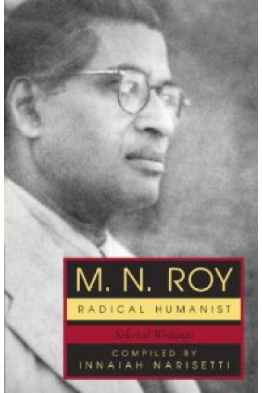 M. N. Roy, Radical Humanist: Selected Writings