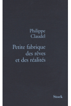 Petite fabrique des rêves et des réalités