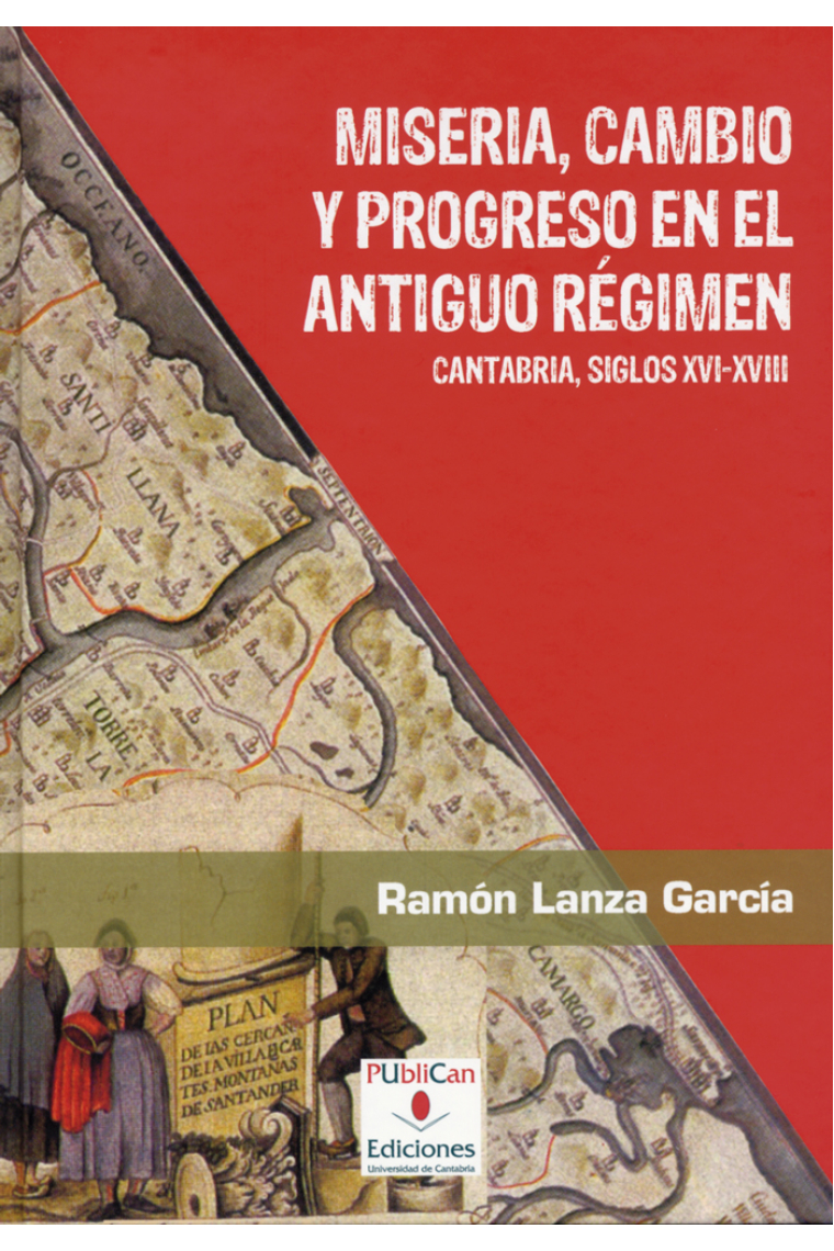 Miseria, cambio y progreso en el Antiguo Régimen. Cantabria, siglos XVI-XVIII