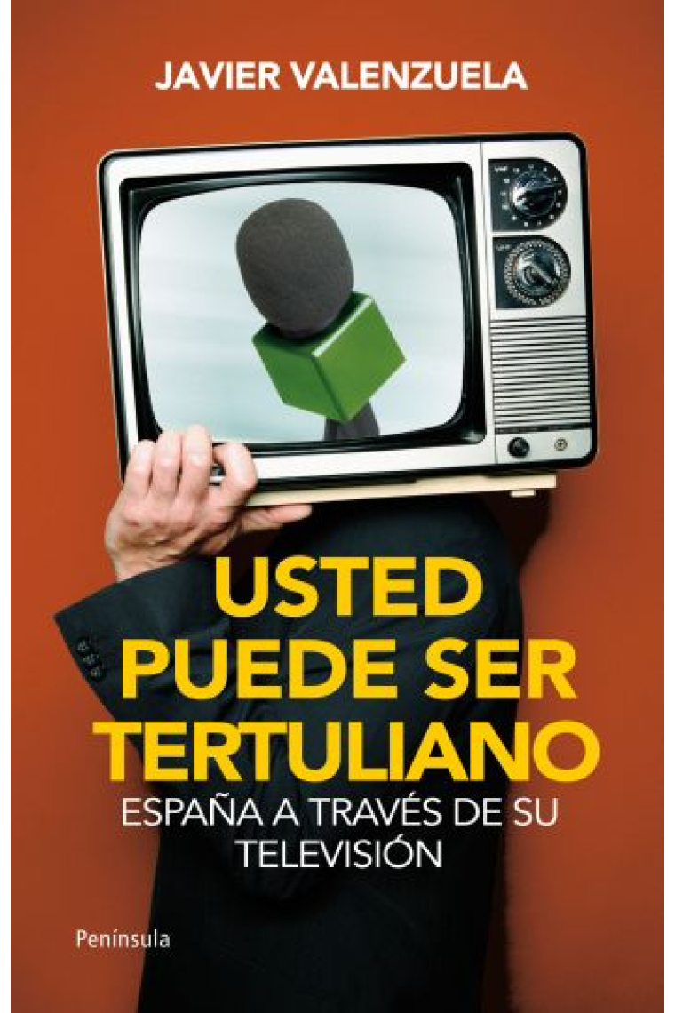 Usted puede ser tertuliano. España a través de su televisión