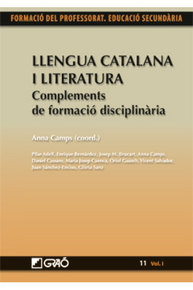 Llengua catalana i literatura : Complements de formació disciplinària. 11. Vol. I