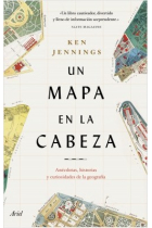 Un mapa en la cabeza. Anécdotas, historias y curiosidades de la geografía