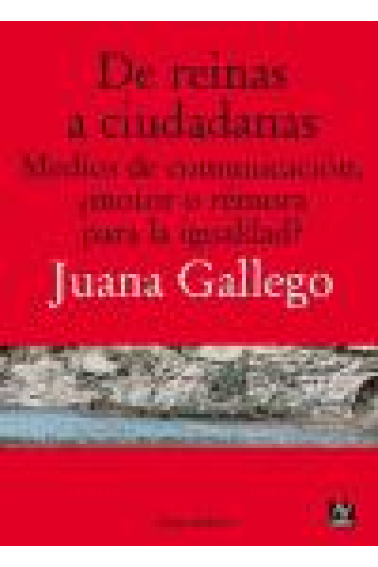 De reinas a ciudadanas. Medios de comunicación, ¿motor o rémora para la igualdad?