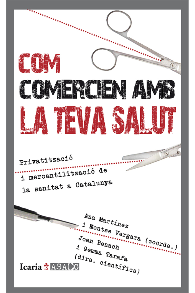 Com comercien amb la teva salut. Privatització i mercantilització de la sanitat a Catalunya