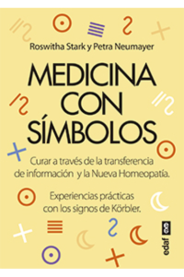 Medicina con símbolos. Curar a través de la transferencia de información y la nueva homeopatía