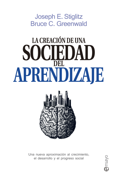 La creación de una sociedad del aprendizaje. Una nueva aproximación al crecimiento, el desarrollo y el progreso social