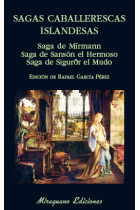 Sagas caballerescas islandesas: Saga de Mírmann / Saga de Sansón el Hermoso / Saga de Sigurôr el Mudo