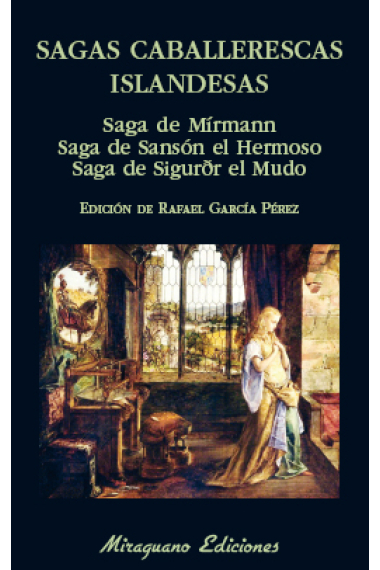 Sagas caballerescas islandesas: Saga de Mírmann / Saga de Sansón el Hermoso / Saga de Sigurôr el Mudo