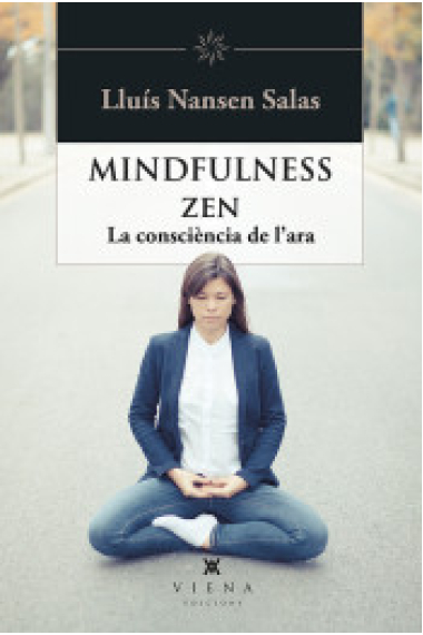 Mindfulness zen. La conciencia del ahora