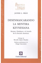 Desenmascarando la mentira keynesiana. Keynes, Friedman y el triunfo de la escuela Austriaca