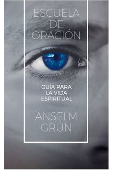 Escuela de oración: guía para la vida espiritual