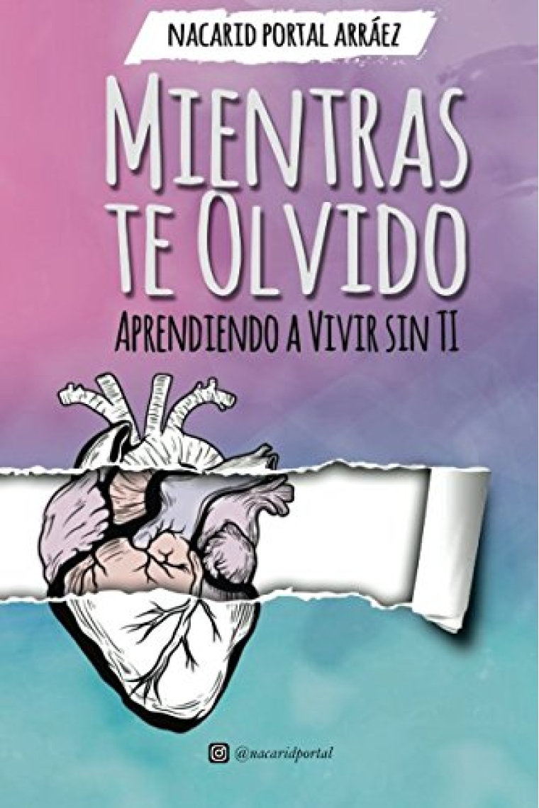 Mientras te olvido. Aprendiendo a vivir sin ti