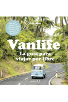 Vanlife. La guía para viajar por libre