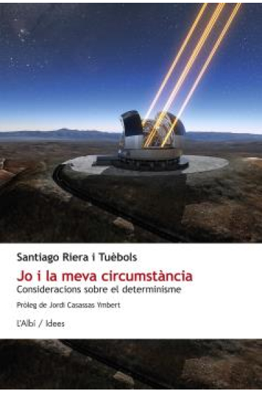 Jo i la meva circumstància: consideracions sobre el determinisme