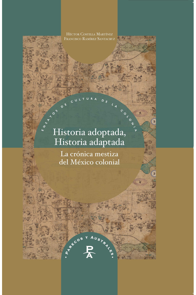 Historia adoptada, Historia adaptada: la crónica mestiza del México colonial