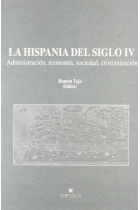 La Hispania del siglo IV. Administración, economía, sociedad, cristianización (Munera)