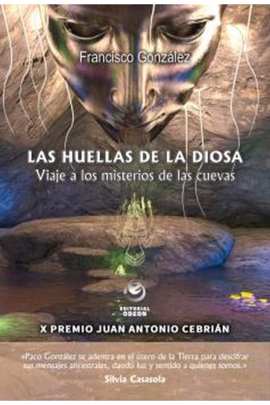 Las huellas de la diosa. Viaje a los misterios de las cuevas